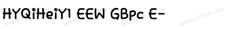 HYQiHeiY1 EEW GBpc E字体转换 HYQiHeiY1 EEW GBpc E字体转换